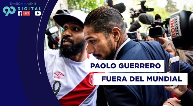 90 Digital: TAS confirma 14 meses de suspensión a Paolo Guerrero y se pierde Rusia 2018