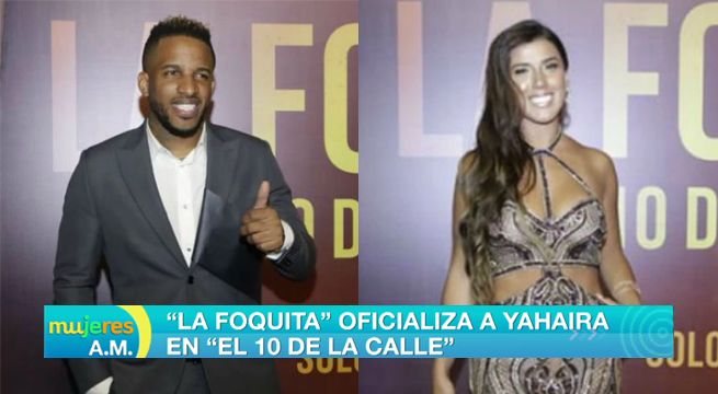 Jefferson Farfán oficializa a Yahaira Plasencia en ‘El 10 de la calle’ [VIDEO]