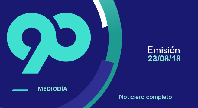90 Mediodía 23 de agosto del 2018 - Programa completo