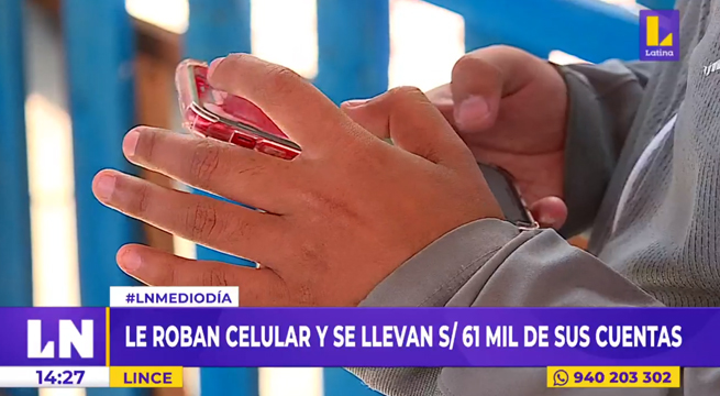 Joven sufre el robo de S/ 61.000 luego de que ladrones le arrebaten su celular