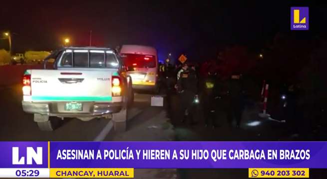 Huaral: asesinan a policía y hieren a su hijo que cargaba en brazos