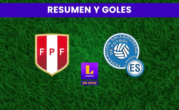 RESUMEN Perú vs. El Salvador 2022: Resultado y Goles del partido amistoso [ VIDEO ]