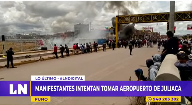 Puno: manifestantes intentaron tomar aeropuerto de Juliaca