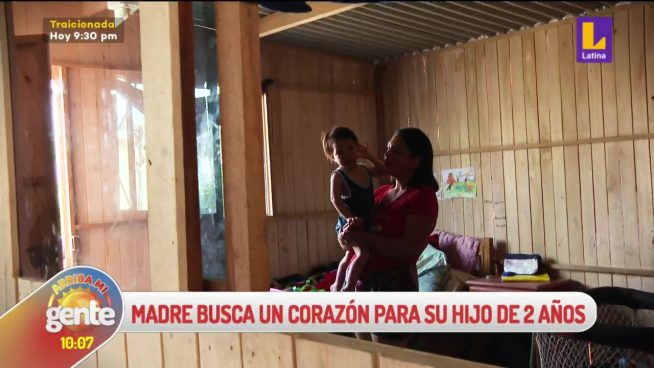 Arriba mi Gente: Madre busca un corazón para su hijo de 2 años