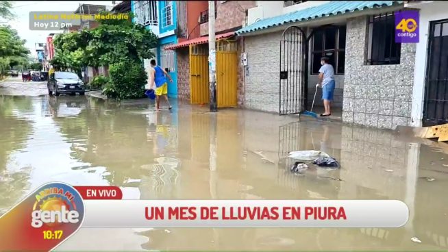Arriba mi Gente: Piura lleva un mes de lluvias