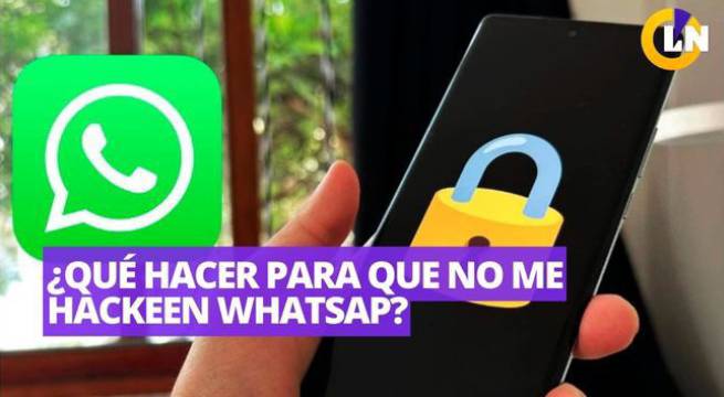 Qué hacer para que no me hackeen WhatsApp