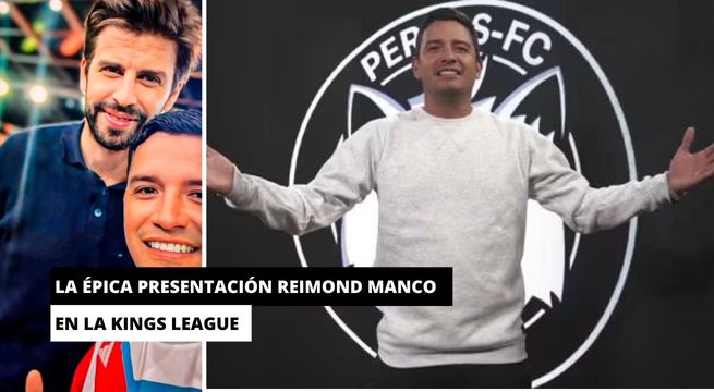 ¿Cómo fue presentado Reimond Manco en la Kings League de Gerard Piqué?