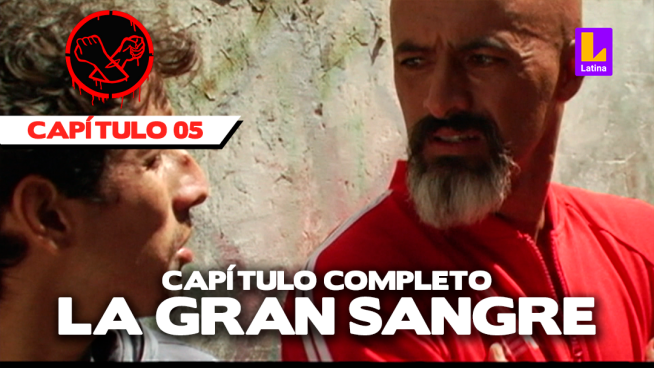 La Gran Sangre 1 – Capítulo 05 Completo (Full HD)