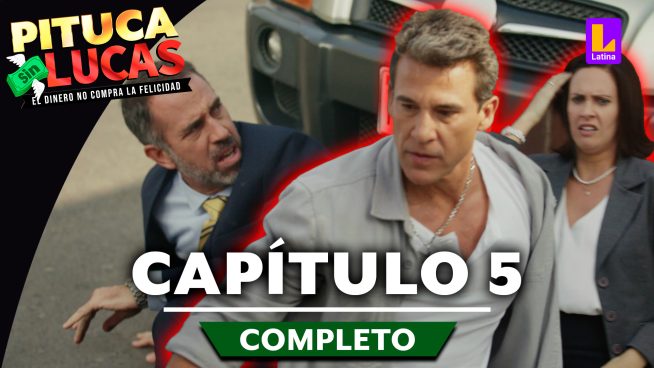 Pituca Sin Lucas – CAPÍTULO 5 COMPLETO: Viernes 10 de mayo