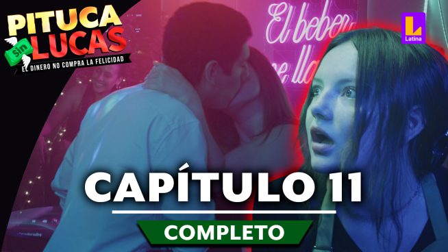 Pituca Sin Lucas – CAPÍTULO 11 COMPLETO: Lunes 20 de mayo