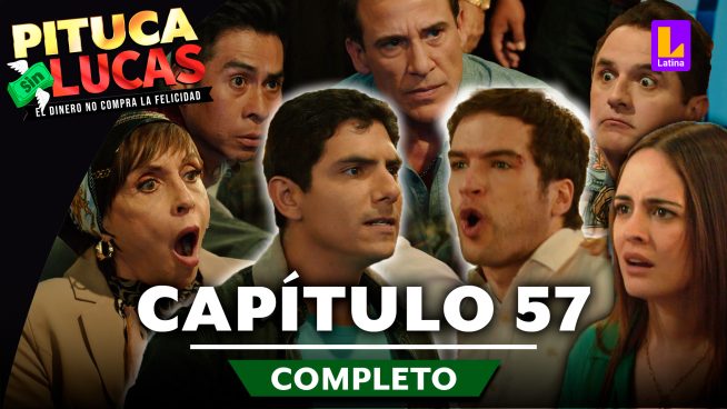 Pituca Sin Lucas – CAPÍTULO 57 COMPLETO: Martes 23 de julio