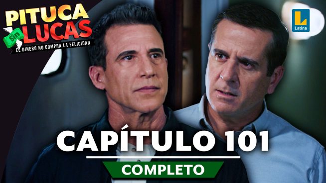 Pituca Sin Lucas – CAPÍTULO 101 COMPLETO: Lunes 23 de setiembre