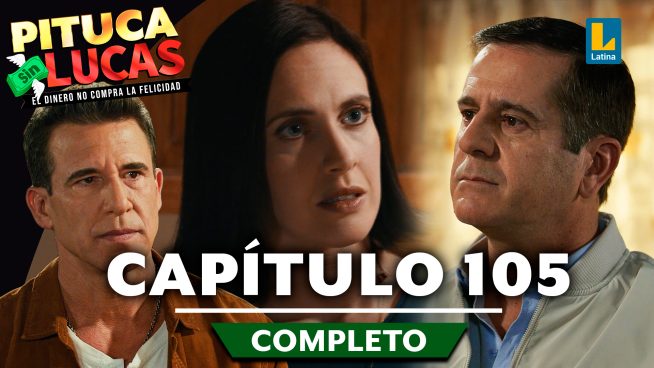 Pituca Sin Lucas – CAPÍTULO 105 COMPLETO: Viernes 27 de setiembre
