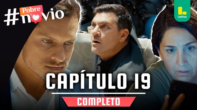 POBRE NOVIO – CAPÍTULO 19 COMPLETO: Viernes 27 de diciembre