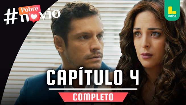 POBRE NOVIO – CAPÍTULO 04 COMPLETO: Jueves 05 de diciembre