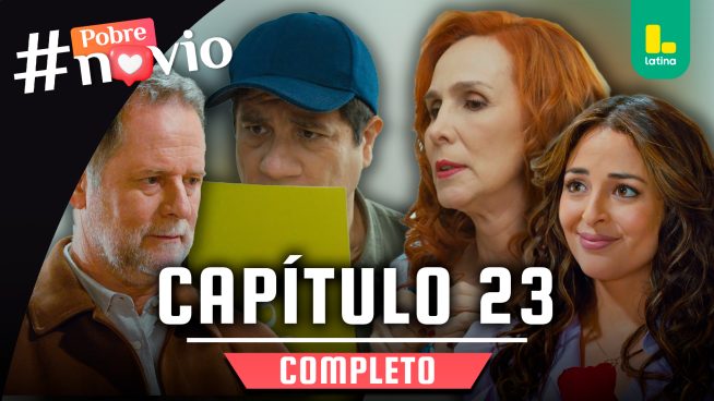 POBRE NOVIO – CAPÍTULO 23 COMPLETO: Viernes 03 de enero