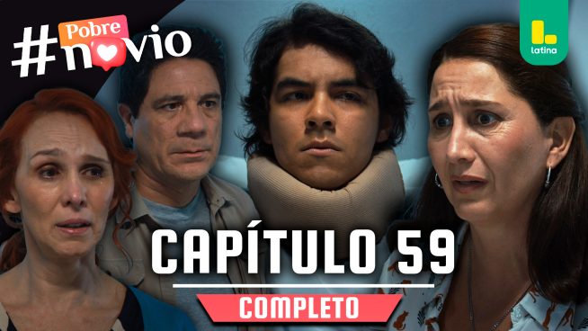 POBRE NOVIO – CAPÍTULO 59 COMPLETO: Lunes 24 de febrero