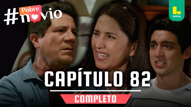 POBRE NOVIO – CAPÍTULO 82 COMPLETO: Jueves 27 de marzo