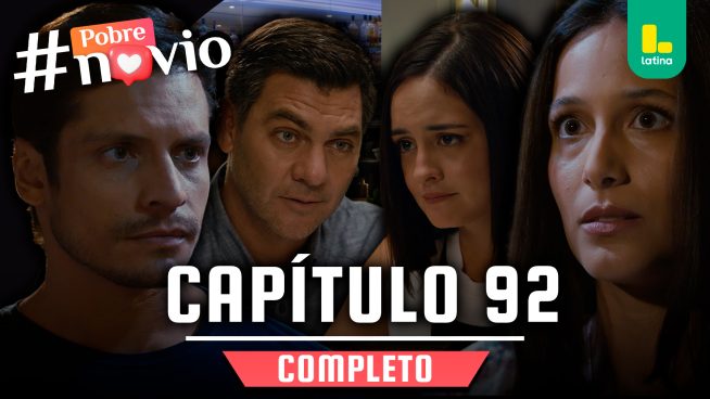 POBRE NOVIO – CAPÍTULO 92 COMPLETO: Jueves 10 de abril