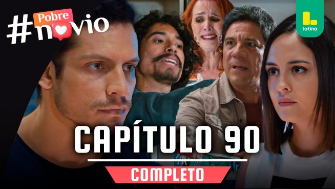 POBRE NOVIO – CAPÍTULO 90 COMPLETO: Martes 08 de abril