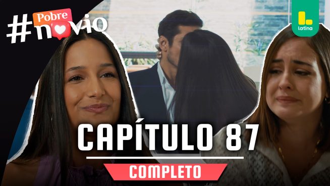 POBRE NOVIO – CAPÍTULO 94 COMPLETO: Lunes 14 de abril