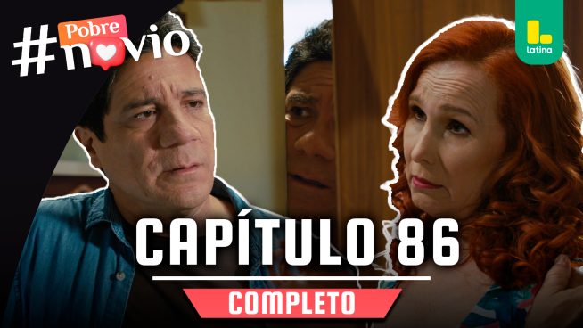 POBRE NOVIO – CAPÍTULO 103 COMPLETO: Lunes 28 de abril