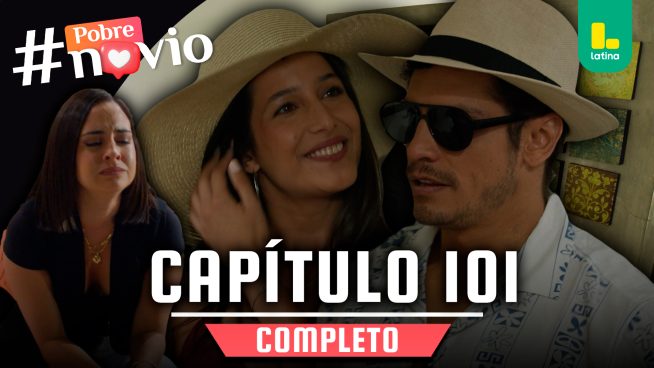POBRE NOVIO – CAPÍTULO 101 COMPLETO: Jueves 24 de abril