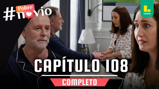 POBRE NOVIO – CAPÍTULO 127 COMPLETO: Viernes 30 de mayo