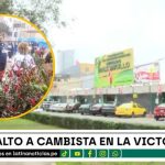 La Victoria: cambista es asaltada frente a mercado de Balconcillo | VIDEO