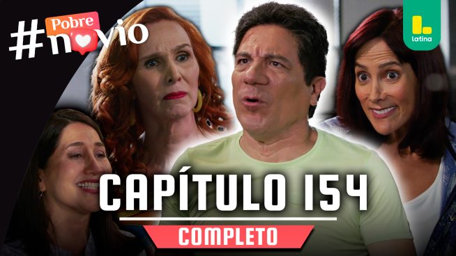 POBRE NOVIO – CAPÍTULO 159 COMPLETO: Miércoles 16 de julio