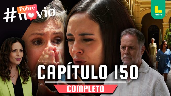 POBRE NOVIO – CAPÍTULO 158 COMPLETO: Martes 15 de julio