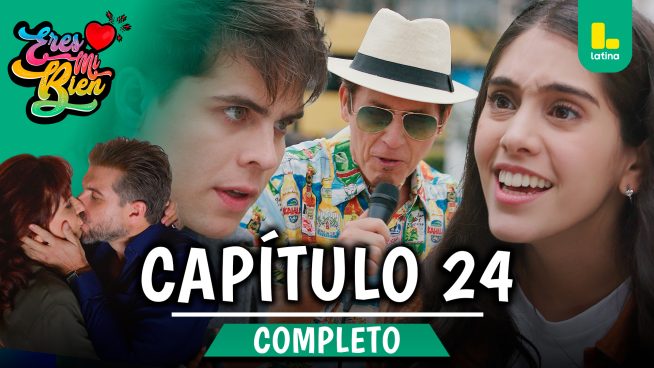 ERES MI BIEN – CAPÍTULO 24 COMPLETO: Jueves 18 de septiembre