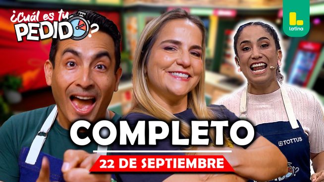 ¿Cuál es tu pedido? – Lunes 22 de septiembre – PROGRAMA COMPLETO