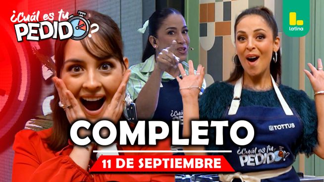 ¿Cuál es tu pedido? – Jueves 11 de septiembre – PROGRAMA COMPLETO