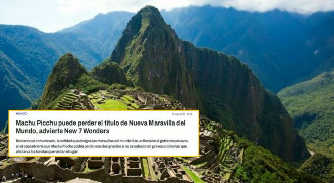 Machu Picchu podría dejar de ser Maravilla del Mundo: así lo informaron medios internacionales