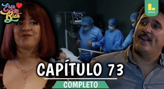 ERES MI BIEN – CAPÍTULO 73 COMPLETO: Jueves 27 de Noviembre