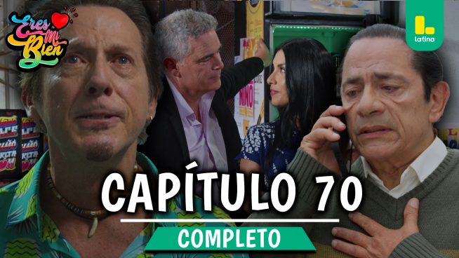 ERES MI BIEN – CAPÍTULO 70 COMPLETO: Lunes 24 de Noviembre