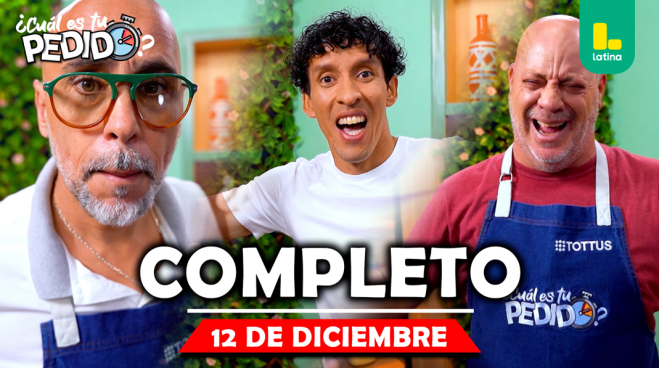 ¿Cuál es tu pedido? – Viernes 12 de diciembre – PROGRAMA COMPLETO