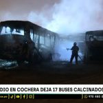 Feroz incendio deja 17 buses de transporte público calcinados