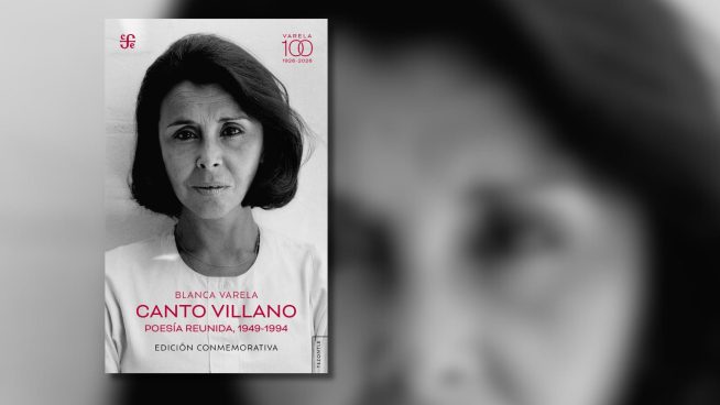 Blanca Varela vuelve a librerías en el centenario de su nacimiento: el FCE reeditará “Canto Villano”