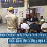 Misión electoral de la OEA rechaza amenazas contra autoridades y pide concluir el conteo de votos en Perú