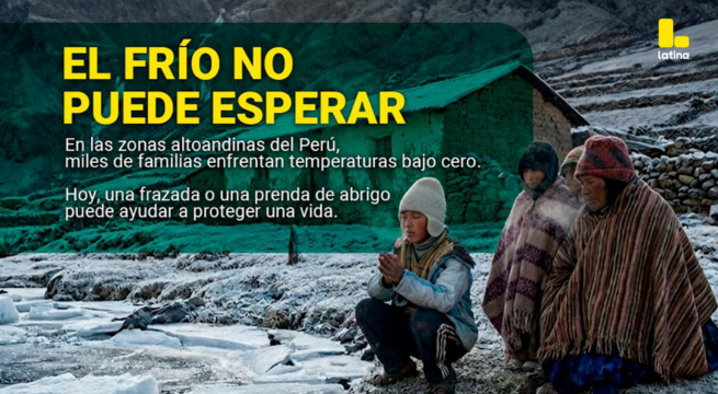 Latina, Perú Pendiente y Nastizol Antigripal lanzan campaña solidaria para llevar abrigo a las zonas más afectadas por las heladas