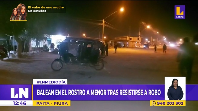 Piura: balean en el rostro a menor de edad por resistirse al robo de mototaxi y celular