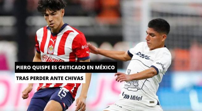 Periodista lanza fuerte crítica a Piero Quispe tras caída de Pumas ante Chivas