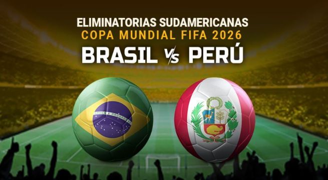 Perú vs. Brasil: a qué hora juegan y dónde ver el crucial encuentro